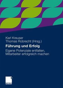 Paperback Führung Und Erfolg: Eigene Potenziale Entfalten, Mitarbeiter Erfolgreich Machen [German] Book