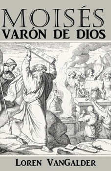 Paperback Moisés: Varón de Dios [Spanish] Book