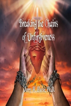 Paperback Breaking the Chains of Unforgiveness Book