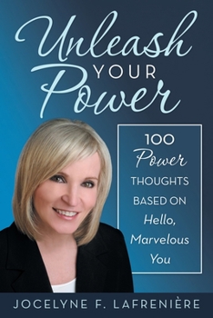 Paperback Unleash Your Power: 100 Power Thoughts Based on Hello, Marvelous You Book