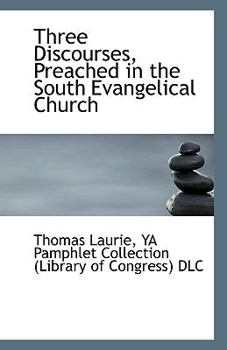Three Discourses, Preached in the South Evangelical Church