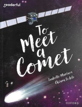 Paperback Readerful Books for Sharing: Year 6/Primary 7: To Meet a Comet Book
