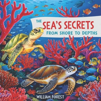 Paperback The Sea's Secrets: from shore to depths Book