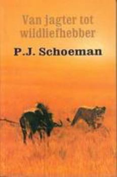Paperback Van Jagter Tot Wildliefhebber (Afrikaans Edition) [Afrikaans] Book
