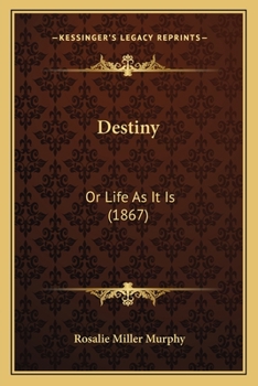 Paperback Destiny: Or Life As It Is (1867) Book