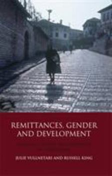 Hardcover Remittances, Gender and Development: Albania's Society and Economy in Transition Book