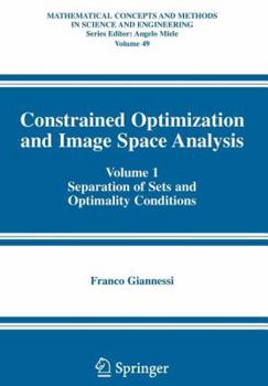Paperback Constrained Optimization and Image Space Analysis: Volume 1: Separation of Sets and Optimality Conditions Book