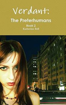 Verdant - Book #2 of the Preterhumans