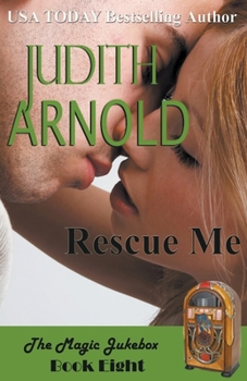 Rescue Me - Book #8 of the Magic Jukebox