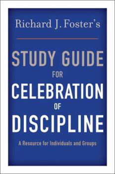 Paperback Richard J. Foster's Study Guide for Celebration of Discipline Book