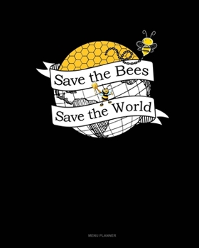 Paperback Save The Bees Save The World: Menu Planner Book