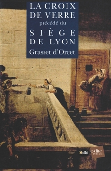 Paperback La Croix de Verre précédé du Le Siège de Lyon [French] Book