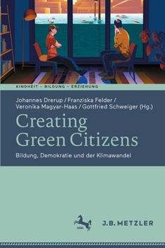 Paperback Creating Green Citizens: Bildung, Demokratie Und Der Klimawandel [German] Book