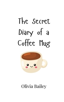 Paperback The Secret Diary of a Coffee Mug Book