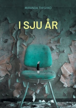 Paperback I sju år: En verklighetsbaserad berättelse om mod, styrka och hopp [Swedish] Book