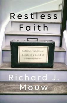 Paperback Restless Faith: Holding Evangelical Beliefs in a World of Contested Labels Book