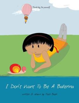 Paperback I Don't Want to Be a Ballerina Book