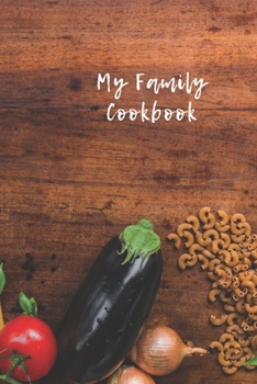 Paperback My Family Cookbook: Blank Recipe Books To Write In - The Perfect Book To Write Recipes In Book