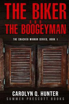 The Biker and the Boogeyman - Book #1 of the Cracked Mirror