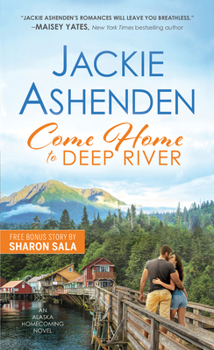 Come Home to Deep River - Book #1 of the Alaska Homecoming