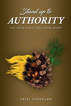 Stand Up to Authority: Use Your Voice, Tell Your Story