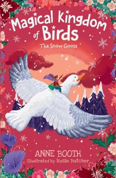 The Magical Kingdom of Birds: The Snow Goose - Book  of the Magical Kingdom of Birds