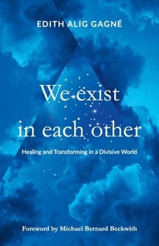 We Exist in Each Other: Healing and Transforming in a Divisive World