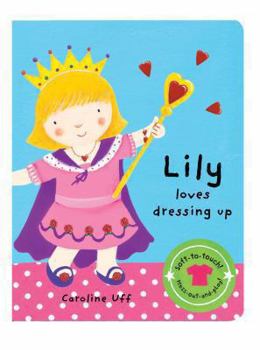Board book We Love Dressing Up: Lily Loves Dressing Up Book