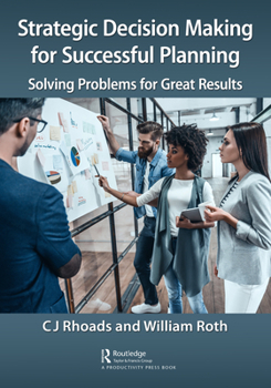 Paperback Strategic Decision Making for Successful Planning: Solving Problems for Great Results Book