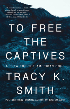 Paperback To Free the Captives: A Plea for the American Soul Book