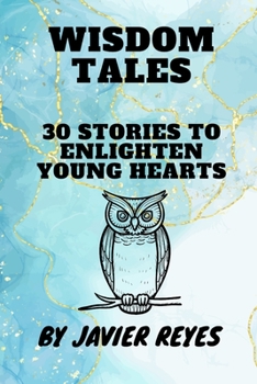 Paperback Wisdom Tales: 30 Stories to Enlighten Young Hearts Book