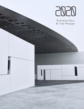 Architects Diary 2020: Contemporary Week To A Page Planner For Architects Ideal Stylish Gift With Additional Lined Monthly Note, Online Password Log & Habit Tracker Pages