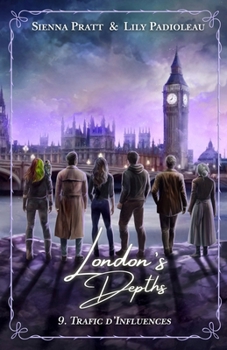 Paperback London's Depths: 9. Tafic d'Influences (Série d'Urban Fantasy terminée) [French] Book