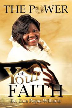 Paperback The Power of Your Faith Book