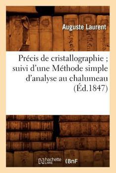 Paperback Précis de Cristallographie Suivi d'Une Méthode Simple d'Analyse Au Chalumeau (Éd.1847) [French] Book