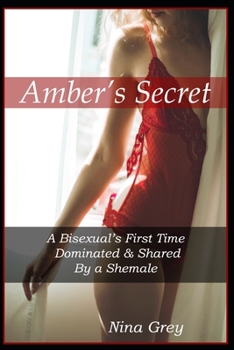 Paperback Amber's Secret: A Bisexual's First Time Dominated and Shared by a Shemale Book