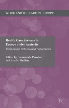 Hardcover Health Care Systems in Europe Under Austerity: Institutional Reforms and Performance Book