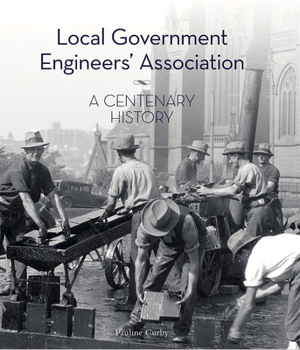 Hardcover Local Government Engineers' Association: A Centenary History Book