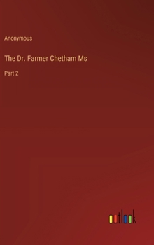 The Dr. Farmer Chetham Ms: Part 2