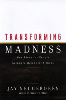Hardcover Transforming Madness: New Lives for People Living with Mental Illness Book