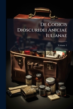 Paperback De Codicis Dioscuridei Aniciae Iulianae; Volume 1 [Dutch] Book