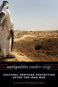 Hardcover Antiquities under Siege: Cultural Heritage Protection after the Iraq War Book