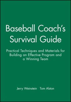 Paperback Baseball Coach's Survival Guide: Practical Techniques and Materials for Building an Effective Program and a Winning Team Book