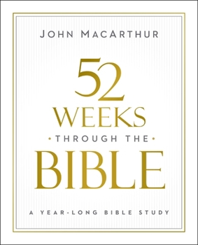 Paperback 52 Weeks Through the Bible: A Year-Long Bible Study for Men and Women Book