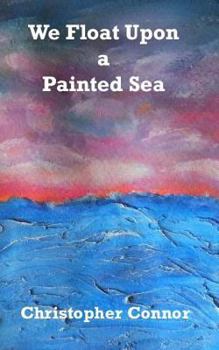 Paperback We Float Upon a Painted Sea Book