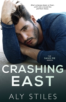 Crashing East - Book #4 of the Save Me
