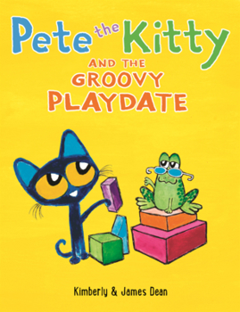 Library Binding Pete the Kitty and the Groovy Playdate Book