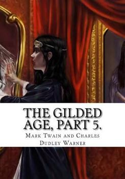 Paperback The Gilded Age, Part 5. Book