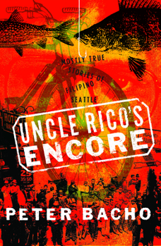 Hardcover Uncle Rico's Encore: Mostly True Stories of Filipino Seattle Book
