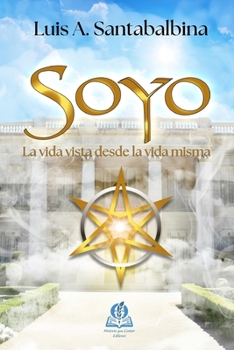 Paperback Soyo: La vida vista desde la vida misma [Spanish] Book